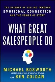 What Great Salespeople Do: The Science of Selling Through Em