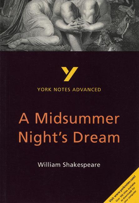 Midsummer Night's Dream: York Notes Advanced