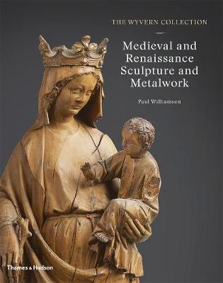 Wyvern Collection: Medieval and Renaissance Sculpture and Me