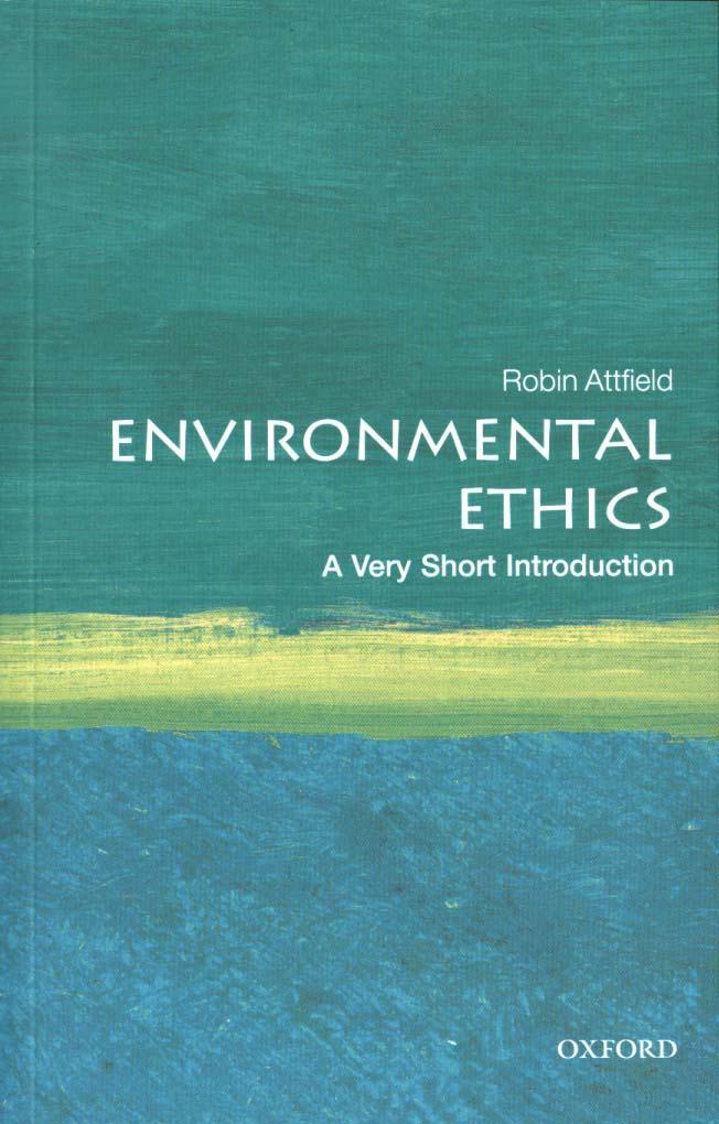 Environmental Ethics: A Very Short Introduction