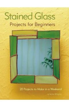 Poza produsului Stained Glass Projects for Beginners
