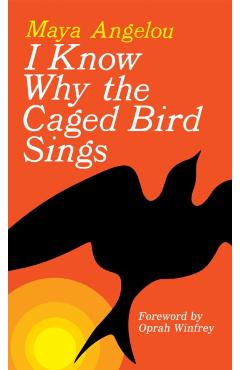 I Know Why the Caged Bird Sings