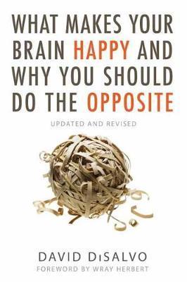 What Makes Your Brain Happy and Why You Should Do the Opposi