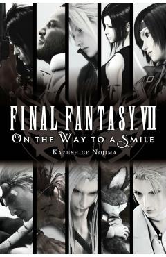 Final Fantasy VII: On the Way to a Smile - Kazushige Nojima