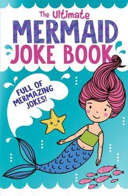 Ultimate Mermaid Joke Book