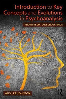 Introduction to Key Concepts and Evolutions in Psychoanalysi