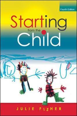 Starting from the Child: Teaching and Learning in the Founda
