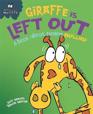 Behaviour Matters: Giraffe Is Left Out - A book about feelin
