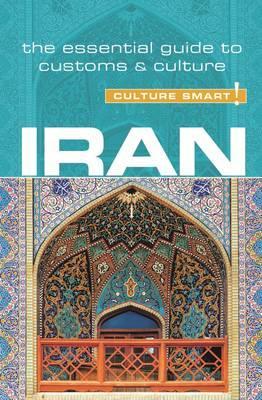 Iran - Culture Smart! The Essential Guide to Customs & Cultu