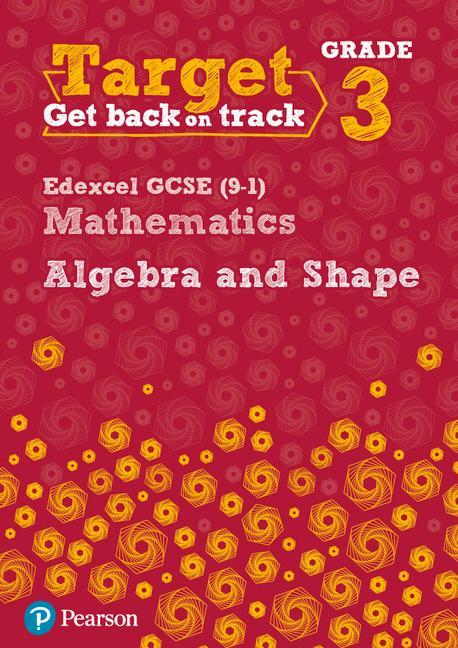 Target Grade 3 Edexcel GCSE (9-1) Mathematics Algebra and Sh