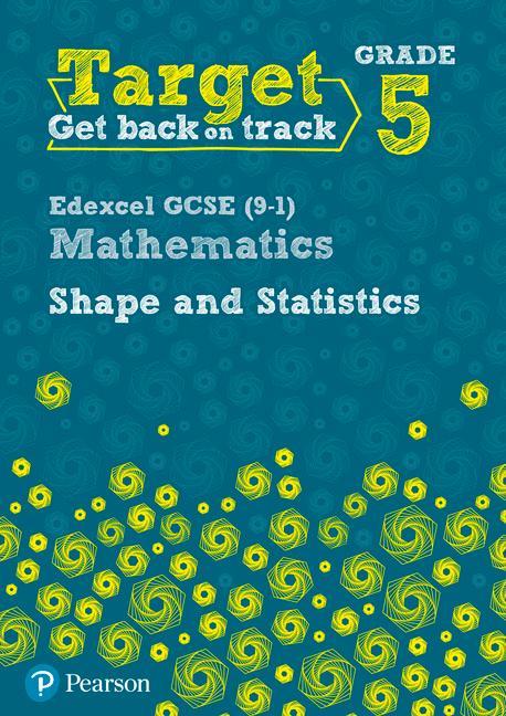 Target Grade 5 Edexcel GCSE (9-1) Mathematics Shape and Stat