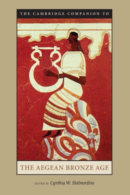 Cambridge Companion to the Aegean Bronze Age