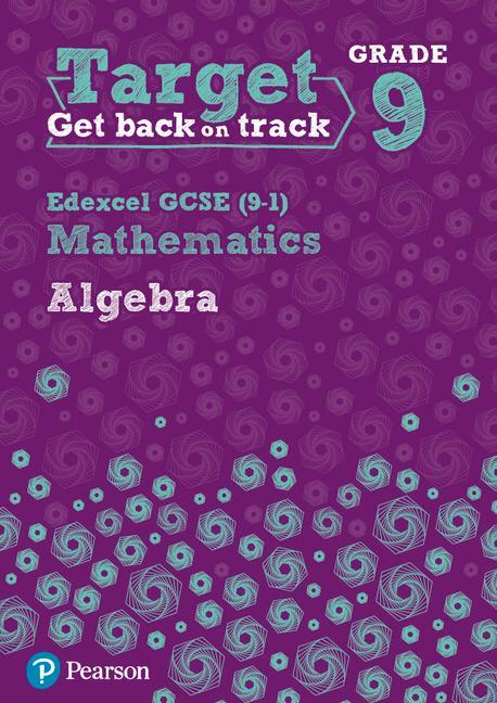 Target Grade 9 Edexcel GCSE (9-1) Mathematics Algebra Workbo