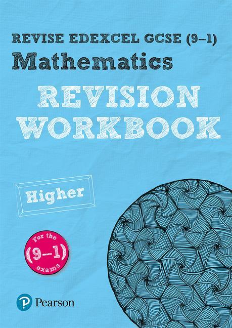 Revise Edexcel GCSE (9-1) Mathematics Higher Revision Workbo