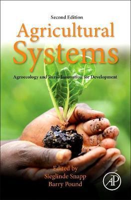 Agricultural Systems: Agroecology and Rural Innovation for D
