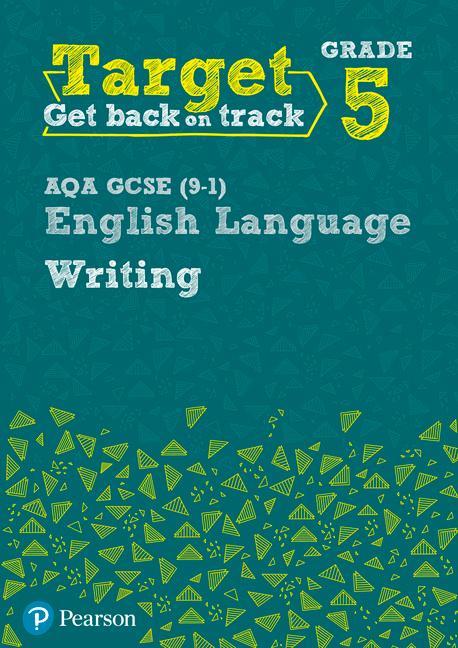 Target Grade 5 Writing AQA GCSE (9-1) English Language Workb