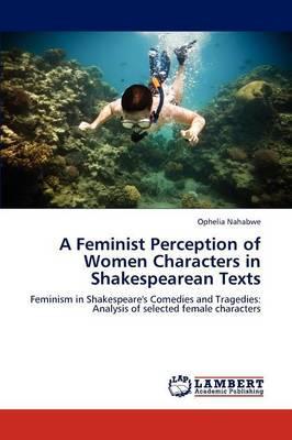 Feminist Perception of Women Characters in Shakespearean Tex