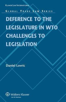Deference to the Legislature in WTO Challenges to Legislatio