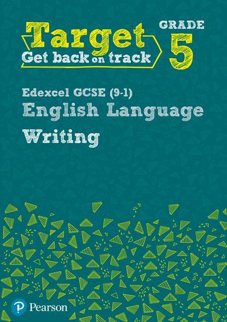 Target Grade 5 Writing Edexcel GCSE (9-1) English Language W