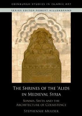 Shrines of the 'Alids in Medieval Syria