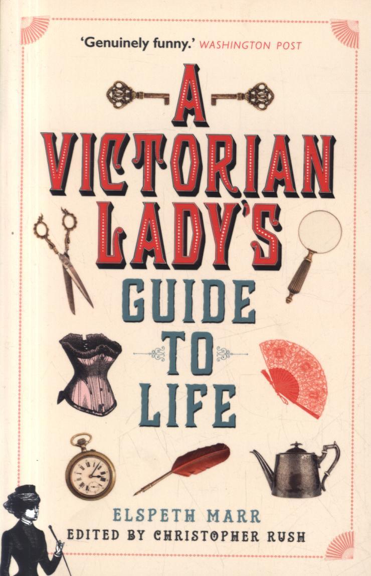 Victorian Lady's Guide to Life