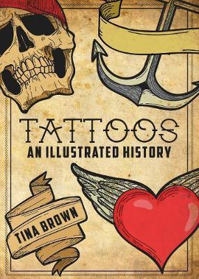 Tattoos: An Illustrated History