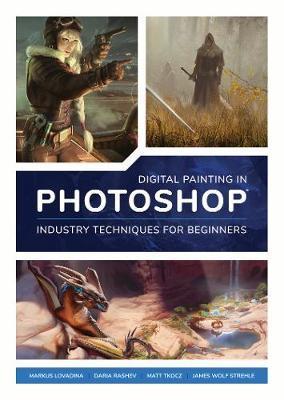 Digital Painting in Photoshop: Industry Techniques for Begin