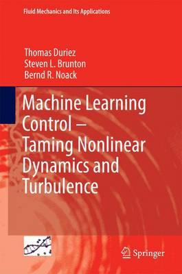 Machine Learning Control - Taming Nonlinear Dynamics and Tur