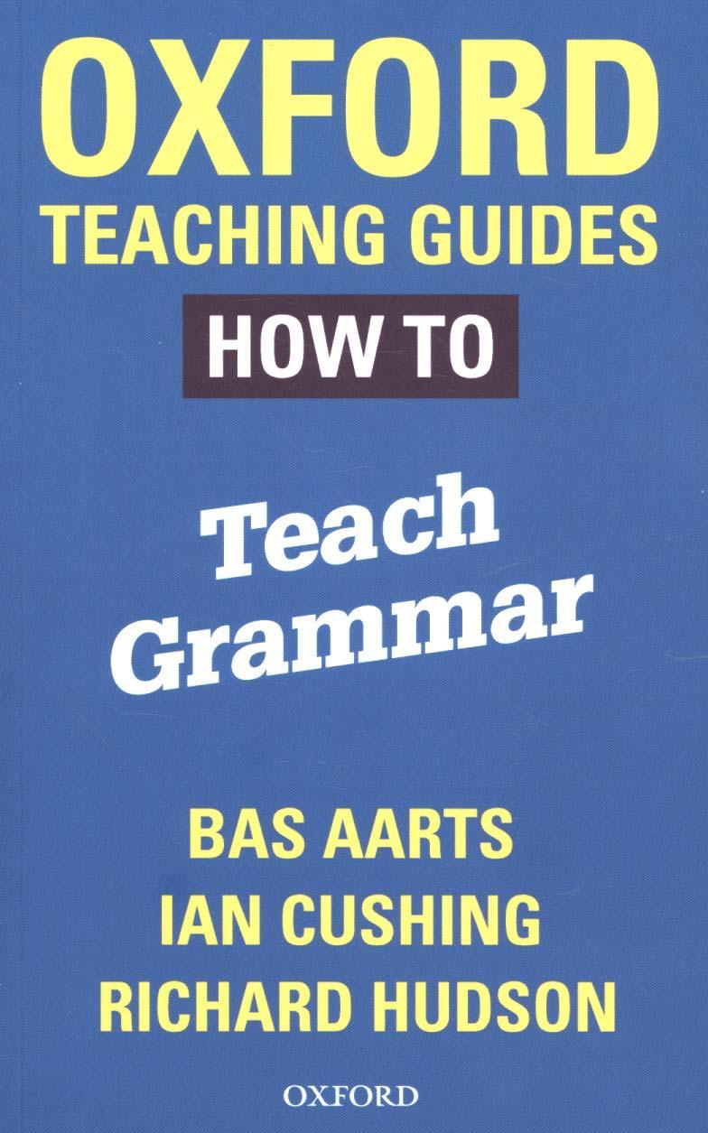 Oxford Teaching Guides: How To Teach Grammar