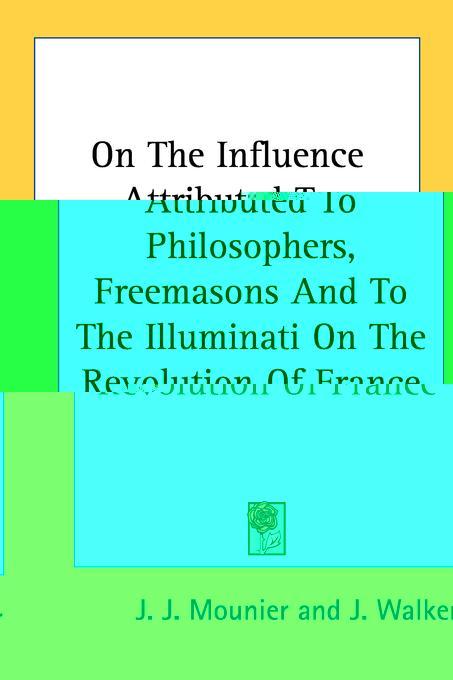 On the Influence Attributed to Philosophers, Freemasons and
