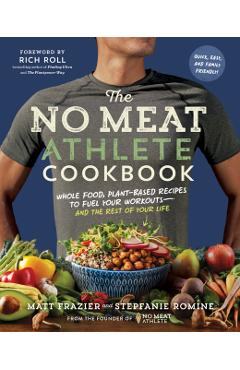 No Meat Athlete Cookbook