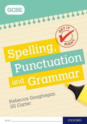Get It Right: for GCSE: Spelling, Punctuation and Grammar wo