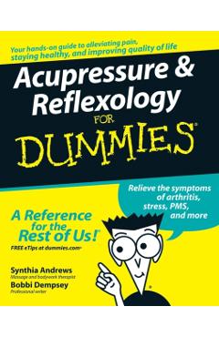 Acupressure and Reflexology For Dummies