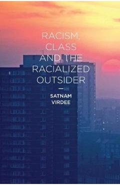 Coperta cărții 'Racism, Class and the Racialized Outsider'