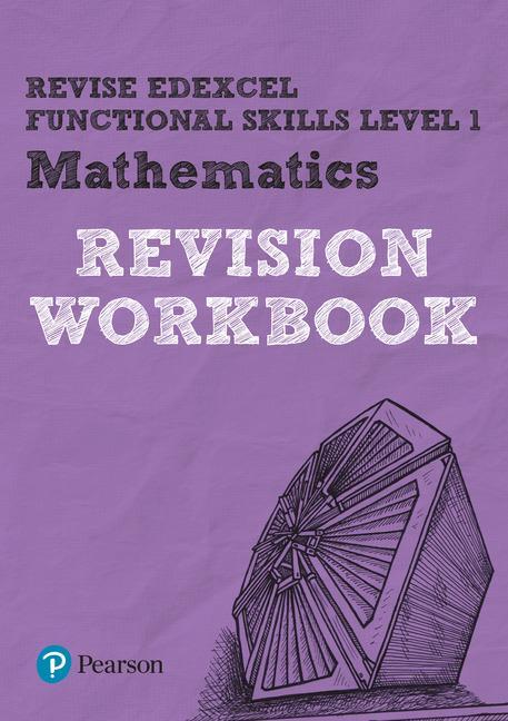 Revise Edexcel Functional Skills Mathematics Level 1 Workboo