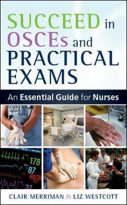 Succeed in OSCEs and Practical Exams: An Essential Guide for