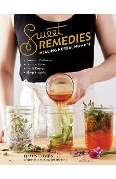 Sweet Remedies: Healing Herbal Honeys