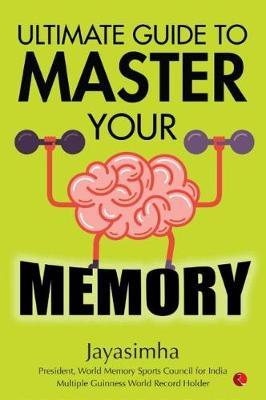 ULTIMATE GUIDE TO MASTER YOUR MEMORY