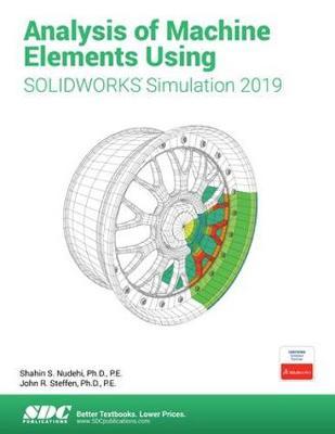 Analysis of Machine Elements Using SOLIDWORKS Simulation 201
