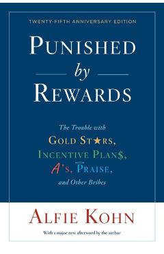Punished by Rewards: Twenty-fifth Anniversary Edition