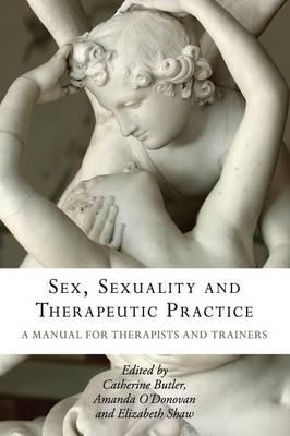 Sex, Sexuality and Therapeutic Practice