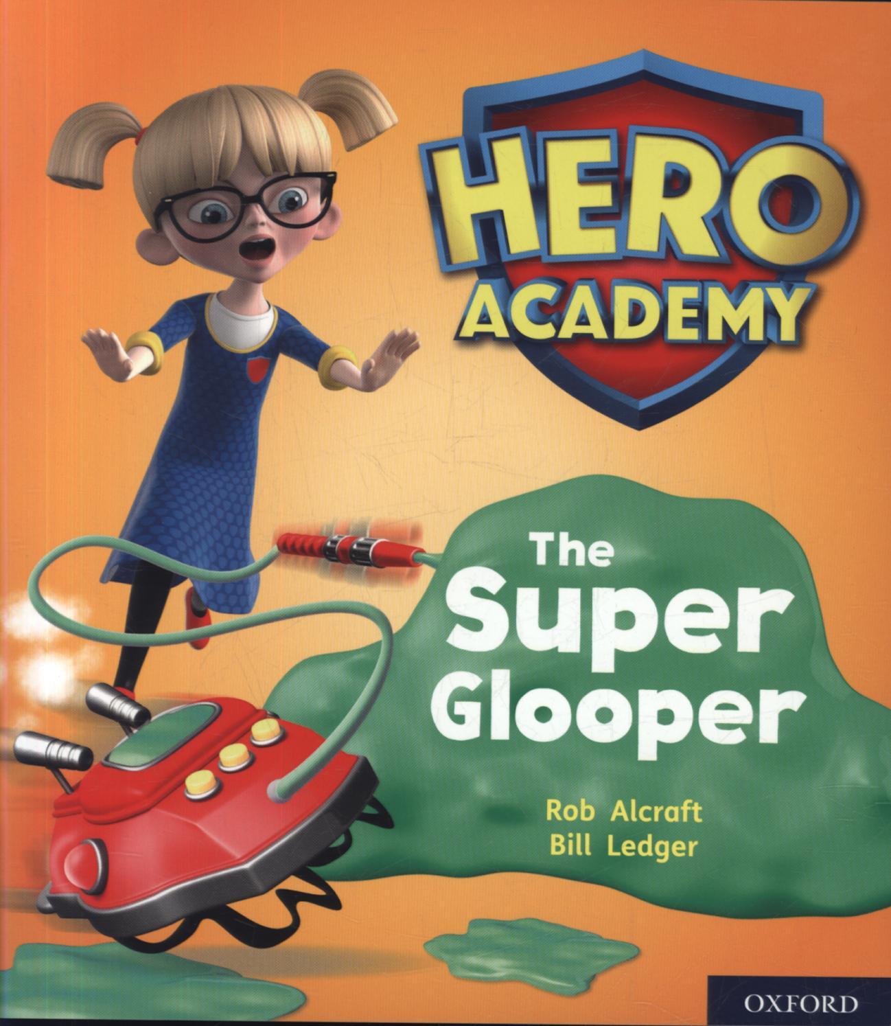 Hero Academy: Oxford Level 5, Green Book Band: The Super Glo