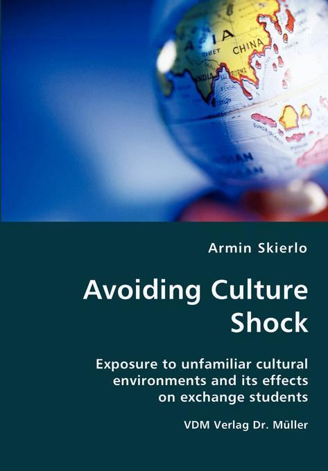 Avoiding Culture Shock- Exposure to Unfamiliar Cultural Envi