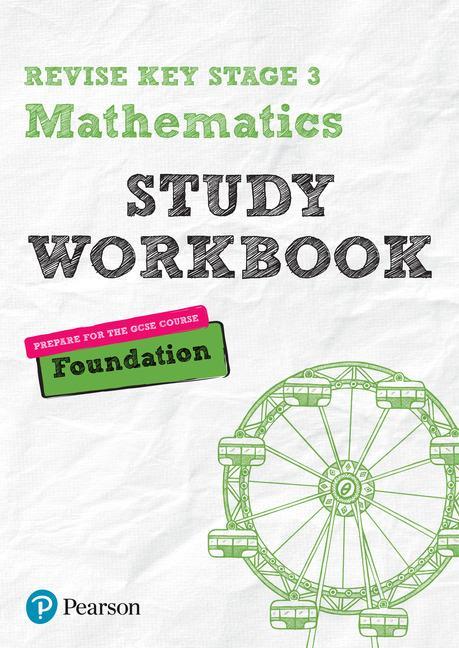 Revise Key Stage 3 Mathematics Foundation Study Workbook