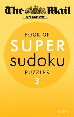 Mail on Sunday: Super Sudoku Volume 3