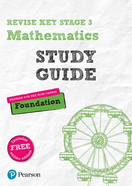 Revise Key Stage 3 Mathematics Study Guide - Preparing for t