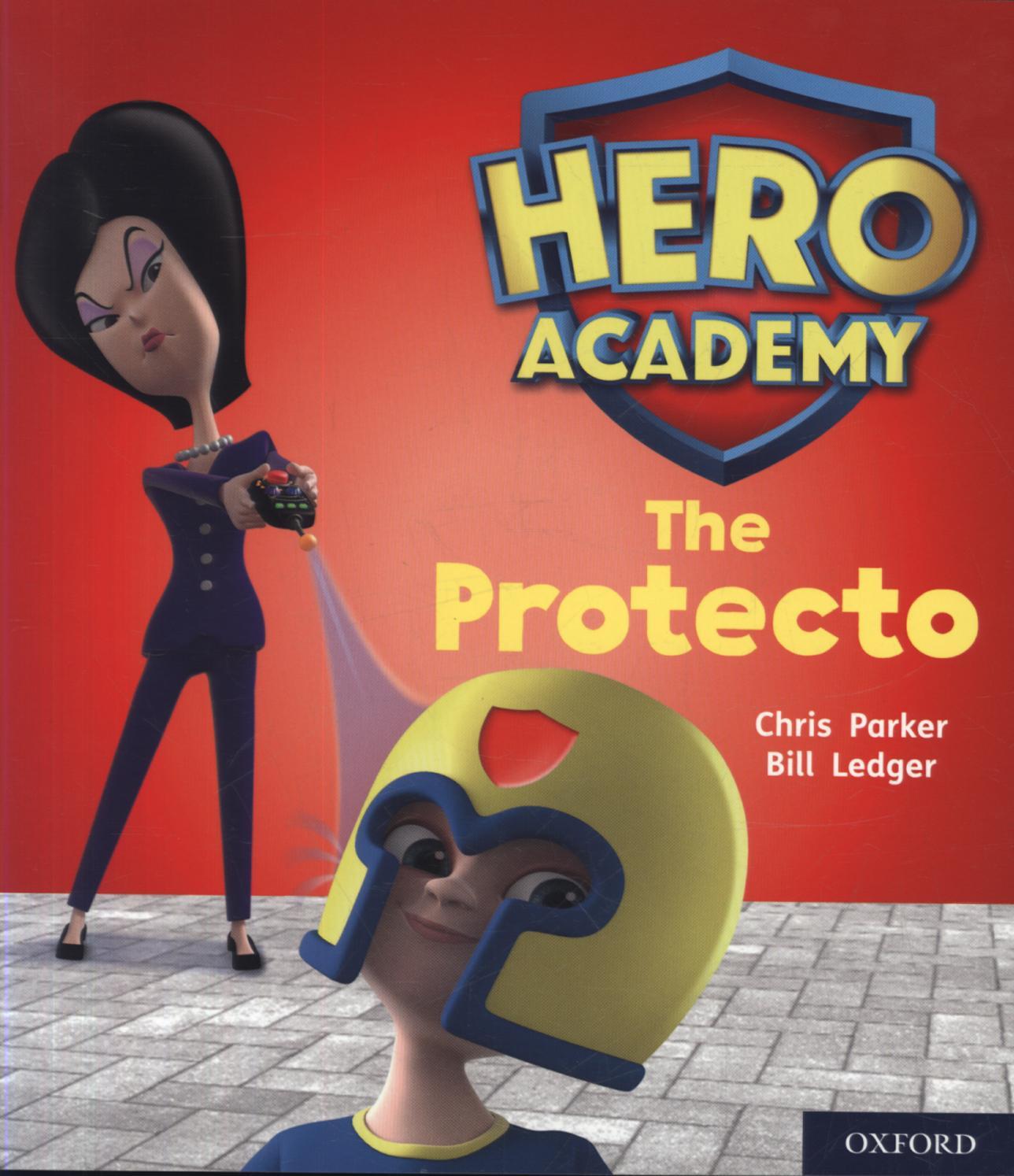 Hero Academy: Oxford Level 6, Orange Book Band: The Protecto