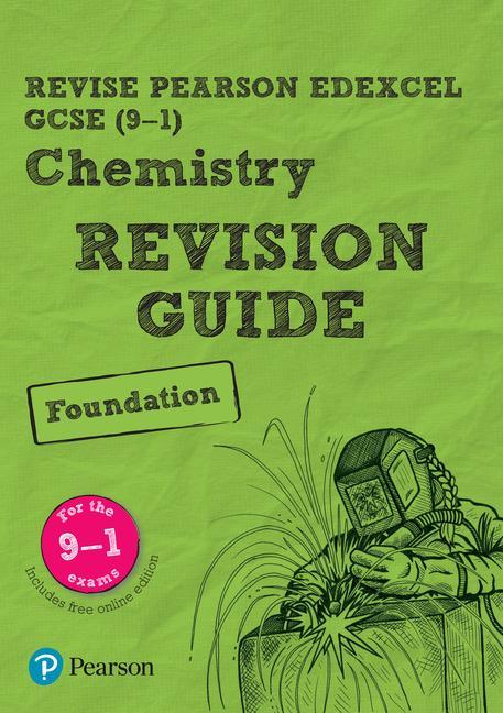 Revise Edexcel GCSE (9-1) Chemistry Foundation Revision Guid