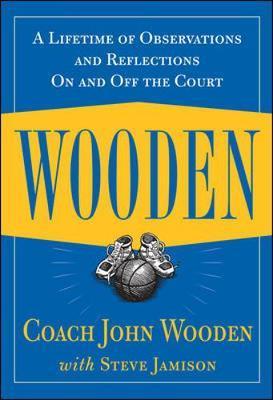 Wooden: A Lifetime of Observations and Reflections On and Of