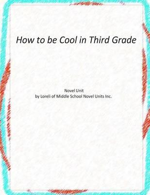 How to Be Cool in Third Grade Novel Unit